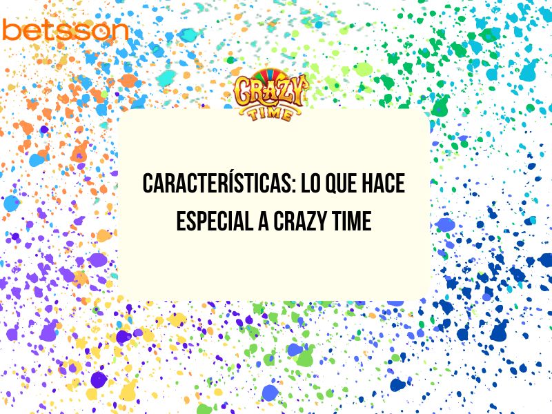 Características: lo que hace especial a Crazy Time